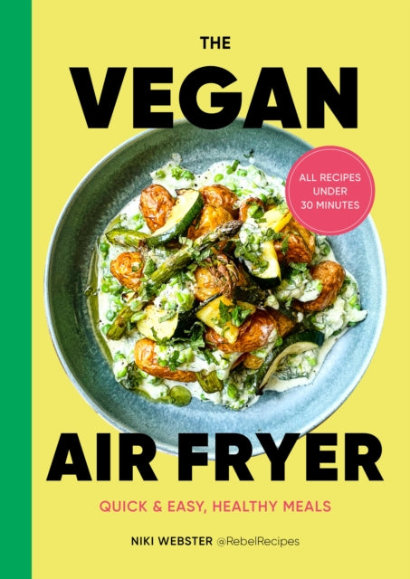 The Vegan Air Fryer : Quick & easy, healthy meals-'9781529922363