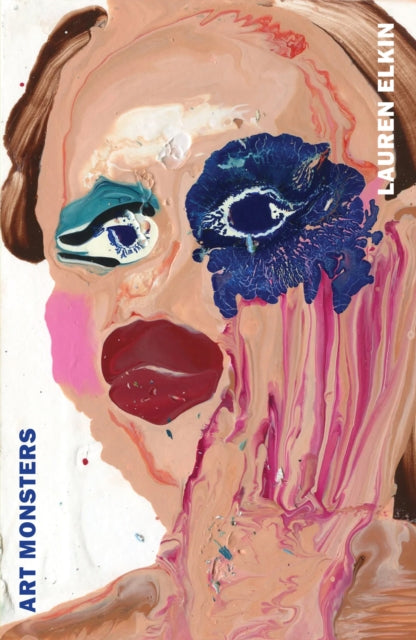 Art Monsters : Unruly Bodies in Feminist Art-'9781529922554