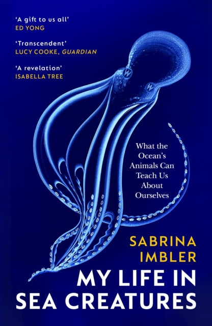 My Life in Sea Creatures : A young queer science writer’s reflections on identity and the ocean-'9781529922769