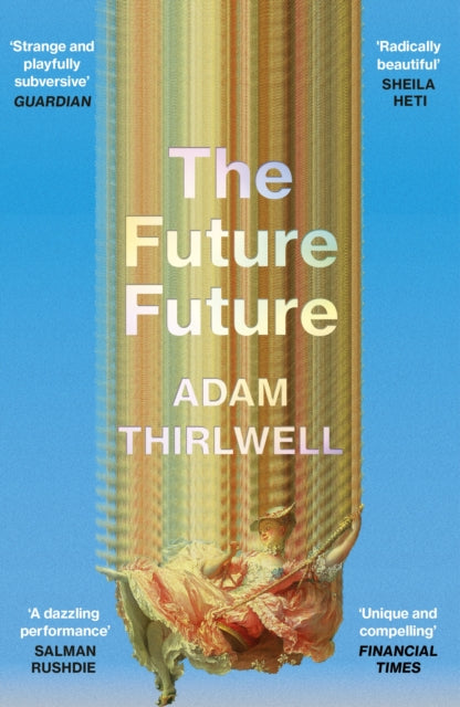 The Future Future : ‘Unlike anything else’ Salman Rushdie-'9781529922844