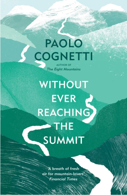 Without Ever Reaching the Summit : A Himalayan Journey-'9781529925432