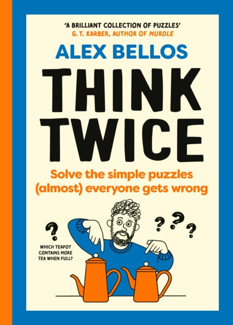 Think Twice : Solve the Simple Puzzles (Almost) Everyone Gets Wrong-'9781529934793