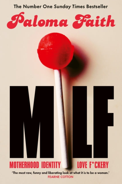 MILF : Motherhood, Identity, Love and F*ckery-'9781529937640