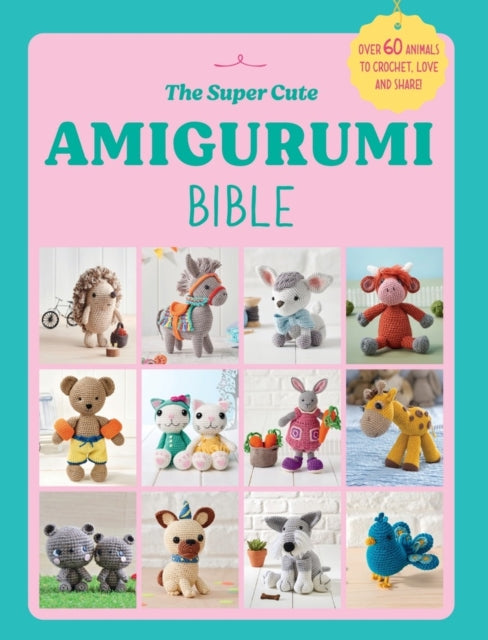 The Super Cute Amigurumi Bible-'9781529938753
