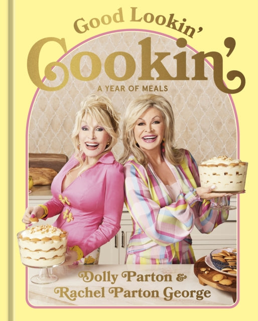 Good Lookin' Cookin' : A Year of Meals - A Lifetime of Family, Friends, and Food-'9781529939217