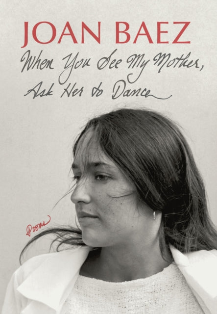When You See My Mother, Ask Her to Dance : Poems-'9781567928013