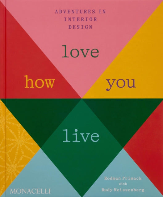 Love How You Live : Adventures in Interior Design-'9781580936385