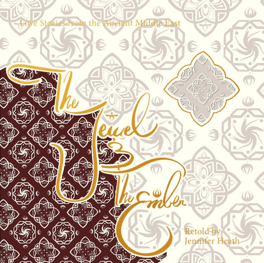 The Jewel And The Ember : Love Stories from the Ancient Middle East-'9781623717537