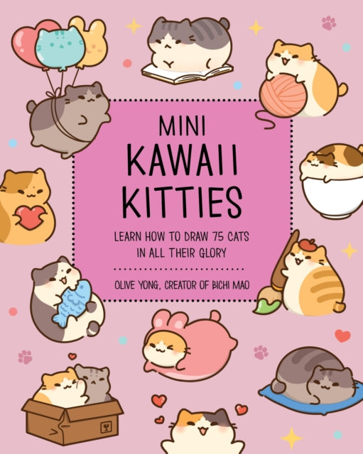 Mini Kawaii Kitties : Learn How to Draw 75 Cats in All Their Glory Volume 9-'9781631069642