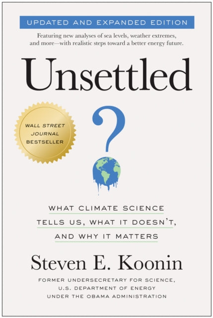 Unsettled (Updated and Expanded Edition) : What Climate Science Tells Us, What It Doesn't, and Why It Matters-'9781637745250