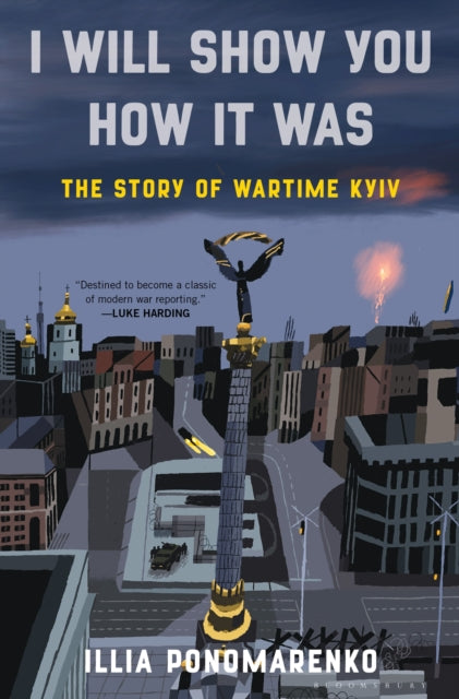 I Will Show You How It Was : The Story of Wartime Kyiv-'9781639733873