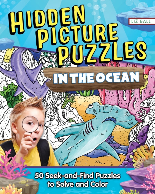 Hidden Picture Puzzles in the Ocean : 50 Seek-and-Find Puzzles to Solve and Color-'9781641243872