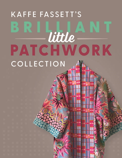 Kaffe Fassett's Brilliant Little Patchwork Collection-'9781641552301