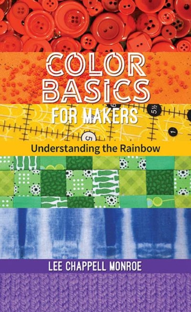 Color Basics for Makers : Understanding the Rainbow-'9781644032107