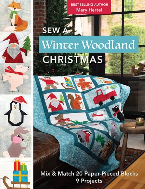 Sew a Winter Woodland Christmas: : Mix & Match 20 Paper-Pieced Blocks, 9 Projects-'9781644034842
