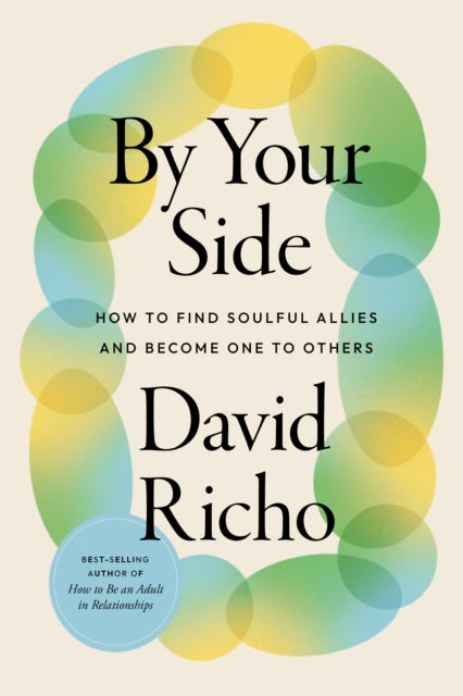 By Your Side : How to Find Soulful Allies and Become One to Others-'9781645473053