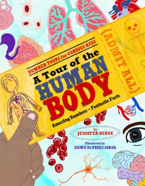 Tour of the Human Body, A : Amazing Numbers--Fantastic Facts-'9781662670152