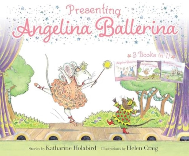 Presenting Angelina Ballerina : Angelina Ballerina; Angelina on Stage; Angelina at the Palace-'9781665963022