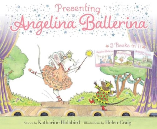 Presenting Angelina Ballerina : Angelina Ballerina; Angelina on Stage; Angelina at the Palace-'9781665963022