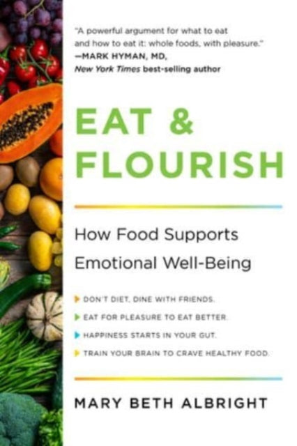Eat & Flourish : How Food Supports Emotional Well-Being-'9781682689035