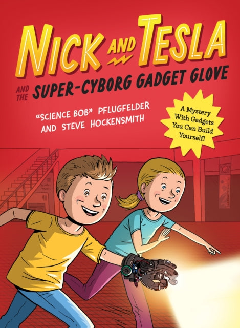 Nick and Tesla and the Super-Cyborg Gadget Glove : A Mystery with Gadgets You Can Build Yourself-'9781683694052