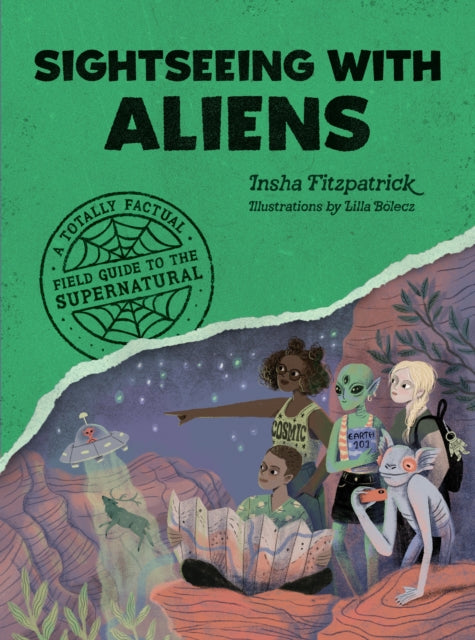 Sightseeing with Aliens : A Totally Factual Field Guide to the Supernatural-'9781683694274