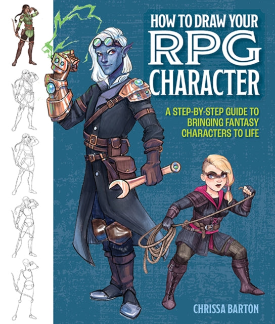 How to Draw Your RPG Character : A Step-by-Step Guide to Bringing Fantasy Characters to Life-'9781684620746