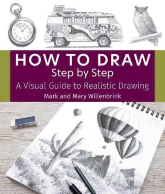 How to Draw Step by Step : A Visual Guide to Realistic Drawing-'9781684620753