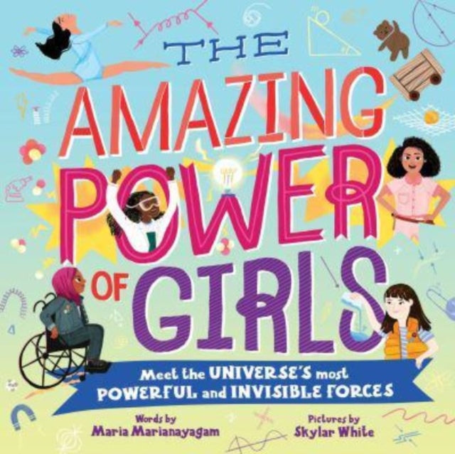 The Amazing Power of Girls : Meet the Universe's Most Powerful and invisible Forces-'9781728294308