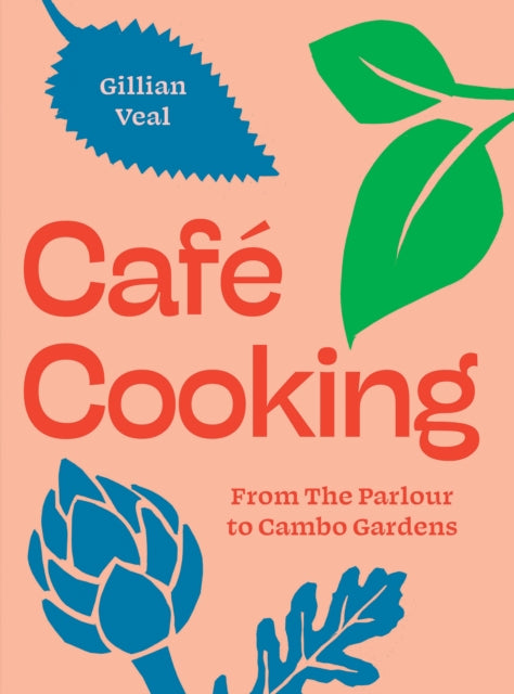 Cafe Cooking : From The Parlour to Cambo Gardens-'9781739174026
