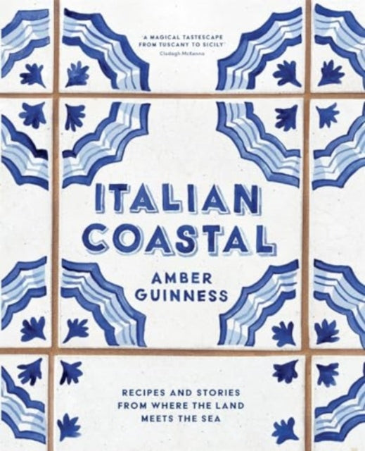 Italian Coastal : Recipes and stories from where the land meets the sea-'9781760763657