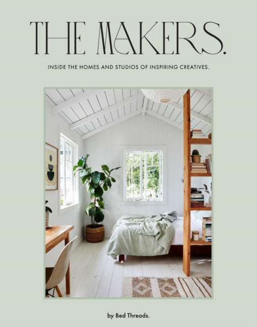 The Makers : Inside the homes and studios of inspiring creatives-'9781761450846