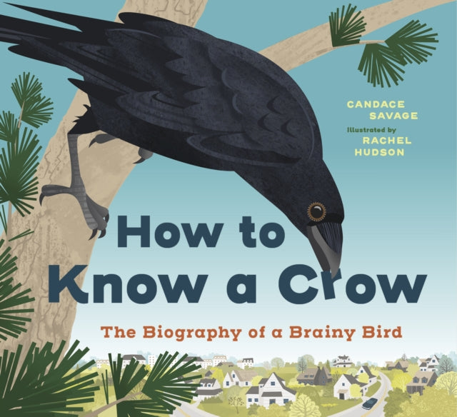 How to Know a Crow : The Biography of a Brainy Bird-'9781771649162