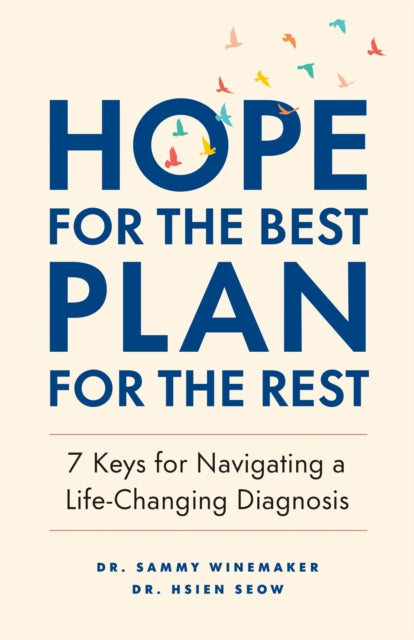 Hope for the Best, Plan for the Rest : 7 Keys for Navigating a Life-Changing Diagnosis-'9781774582961