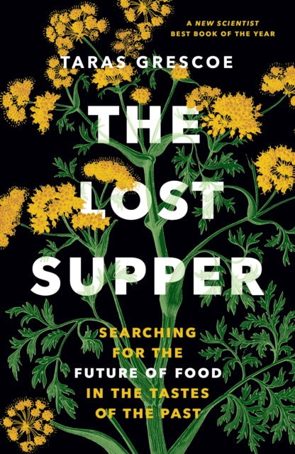 The Lost Supper : Searching for the Future of Food in the Tastes of the Past-'9781778402128