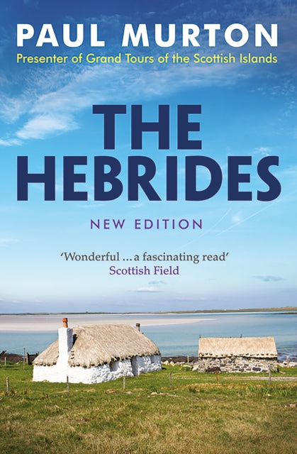 The Hebrides : From the presenter of BBC TV's Grand Tours of the Scottish Islands-'9781780278926