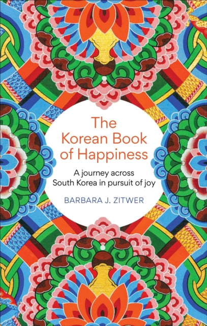 The Korean Book of Happiness : A journey across South Korea in pursuit of joy-'9781780725765