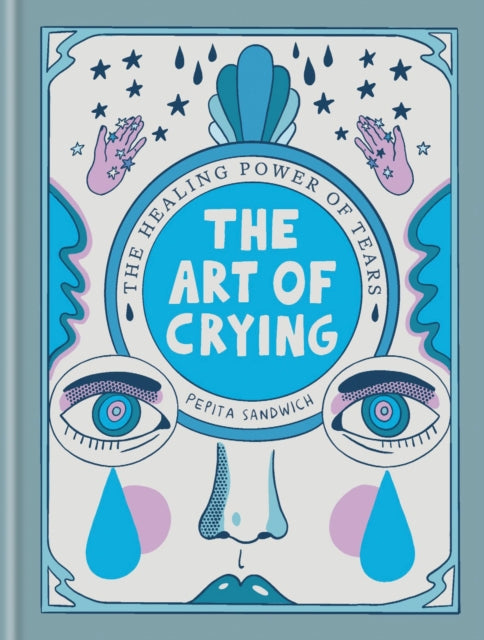 The Art of Crying : The healing power of tears-'9781780726137