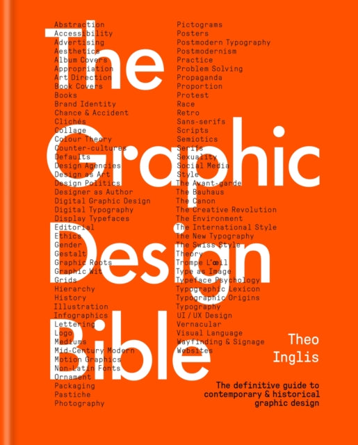 The Graphic Design Bible : The definitive guide to contemporary and historical graphic design-'9781781578575