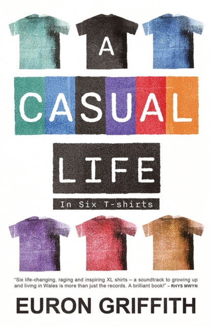 A Casual Life : In Six T-Shirts-'9781781727225