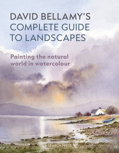 David Bellamy’s Complete Guide to Landscapes : Painting the Natural World in Watercolour-'9781782216780