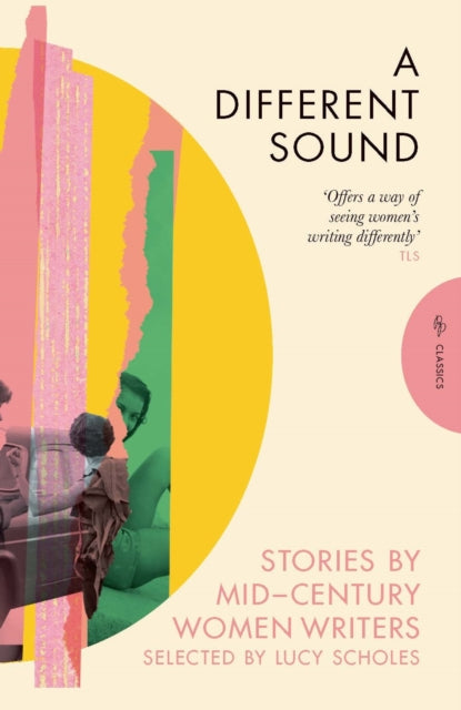 A Different Sound : Stories by Mid-Century Women Writers-'9781782278498