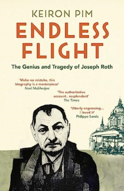 Endless Flight : The Genius and Tragedy of Joseph Roth-'9781783785117