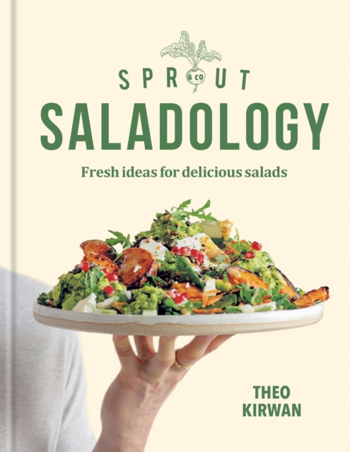 Sprout & Co Saladology : Fresh Ideas for Delicious Salads-'9781784729158