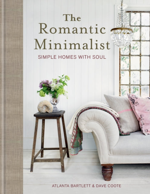 The Romantic Minimalist : Simple Homes with Soul-'9781784729547