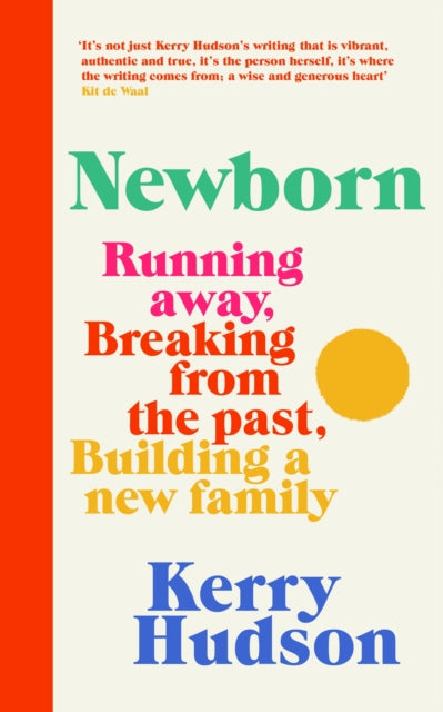Newborn : Running Away, Breaking with the Past, Building a New Family-'9781784744991