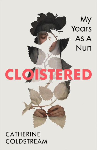 Cloistered : My Years as a Nun-'9781784745059