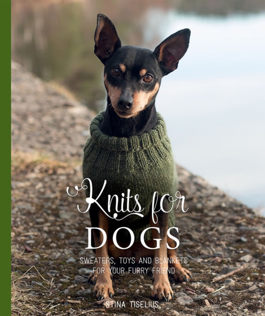 Knits for Dogs : Sweaters, Toys and Blankets for Your Furry Friend-'9781784886233