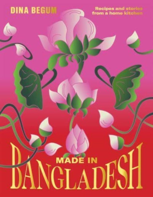 Made in Bangladesh : Recipes and Stories from a Home Kitchen-'9781784886523