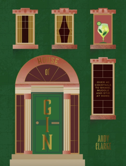 House of Gin : Over 40 Cocktails to Shake, Muddle and Stir at Home-'9781784889524